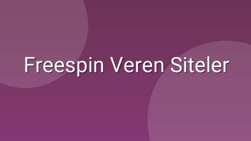 Freespin Veren Siteler